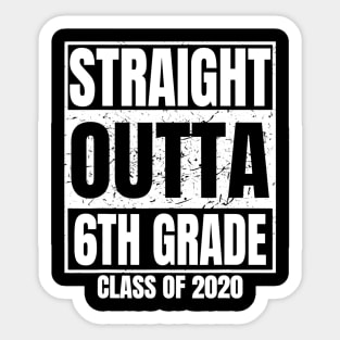 Straight Outta 6Th Grade Graduation 2020 Class Sixth Grade Sticker